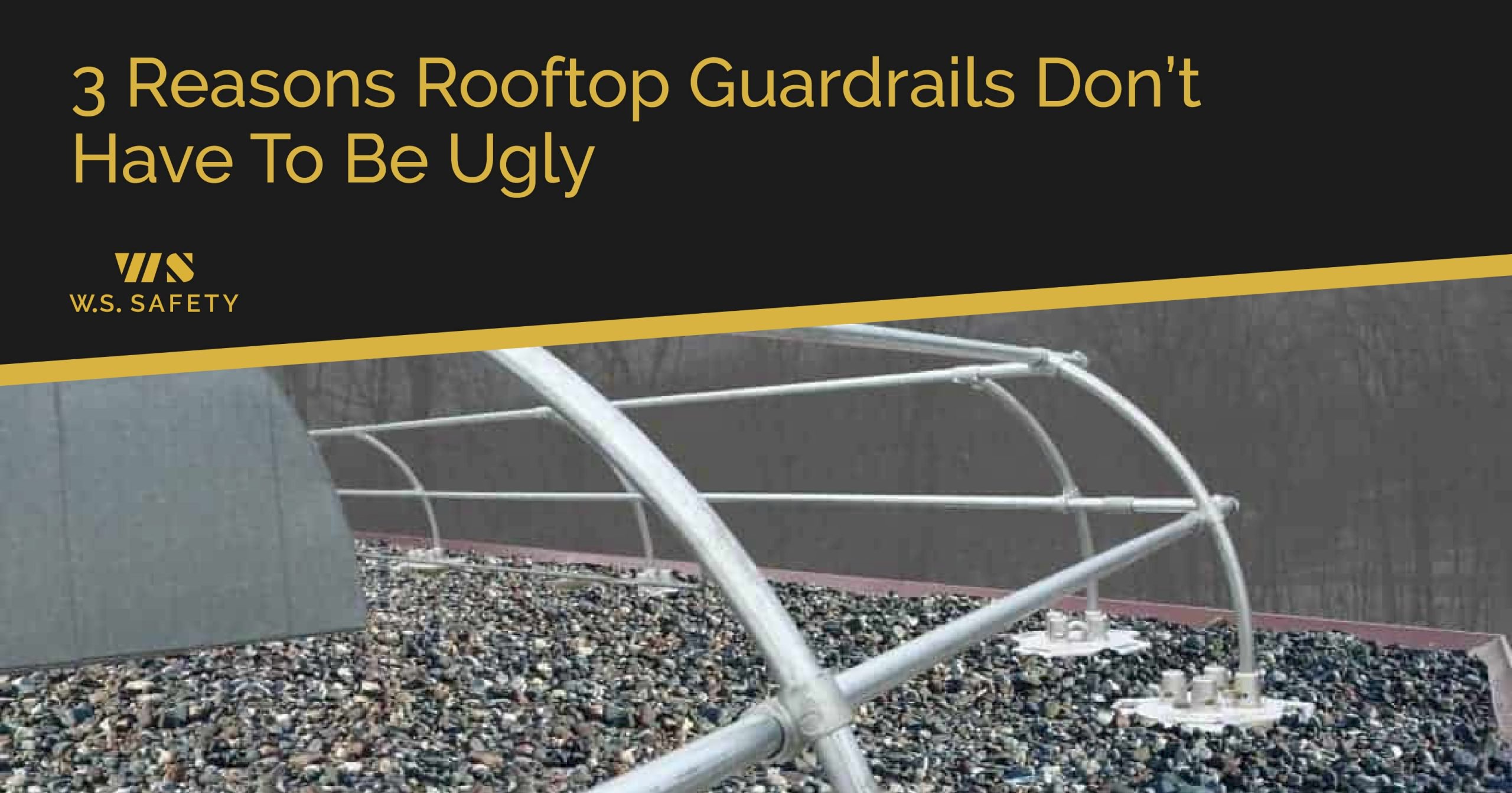 Read more about the article 3 Reasons Rooftop Guardrails Don’t Have To Be Ugly